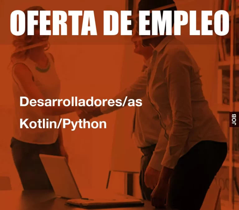 Desarrolladores/as Kotlin/Python