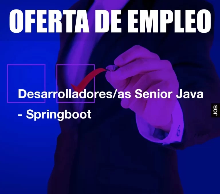 Desarrolladores/as Senior Java – Springboot