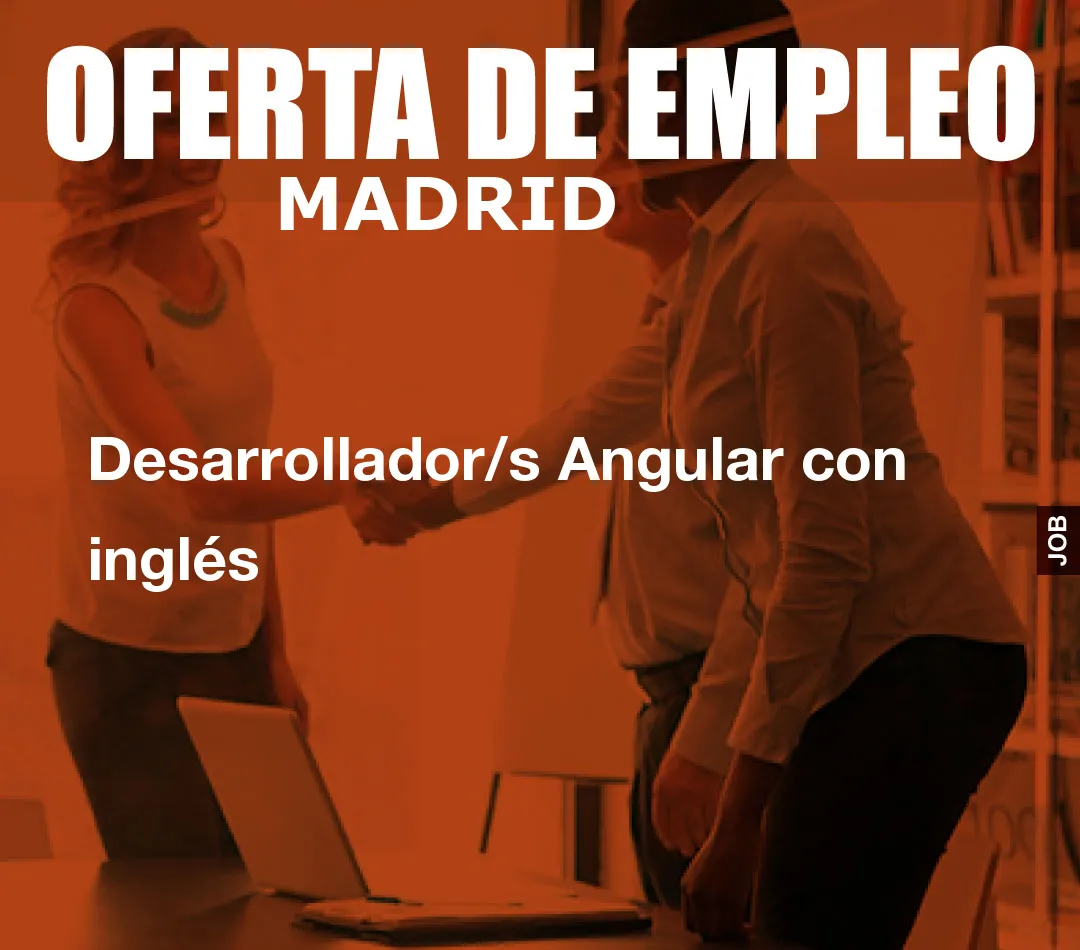 Desarrollador/s Angular con inglés Desarrollador/s Angular con inglés
