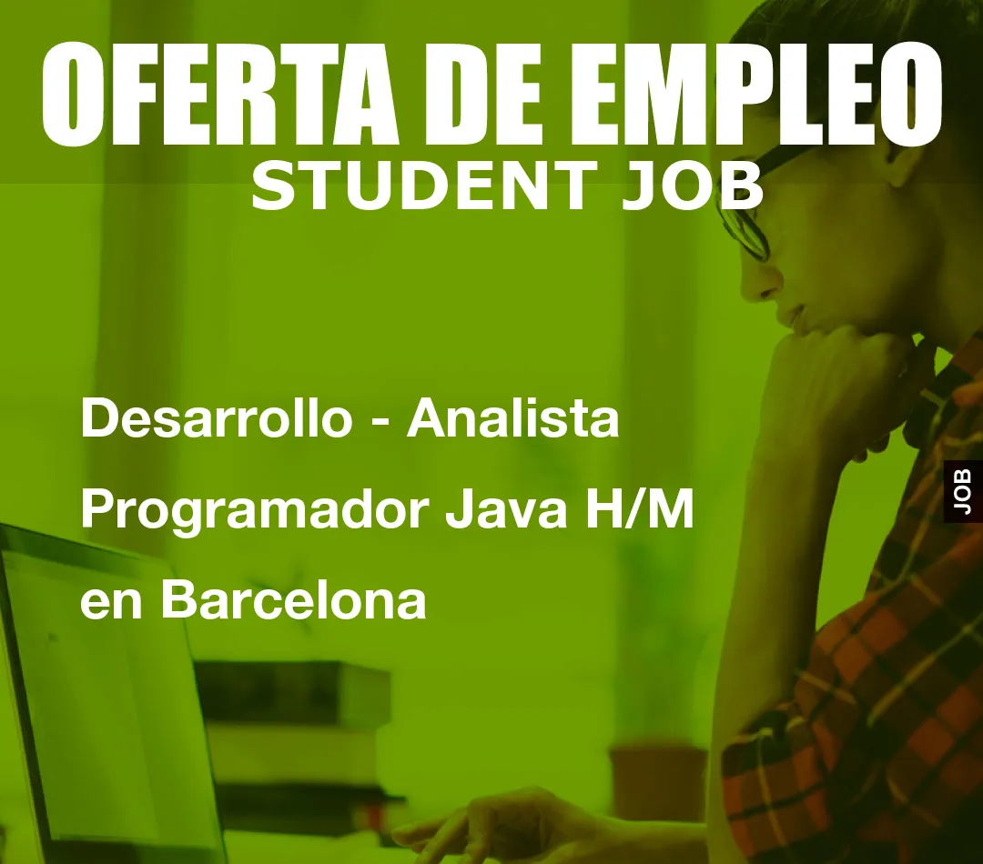 Desarrollo – Analista Programador Java H/M en Barcelona