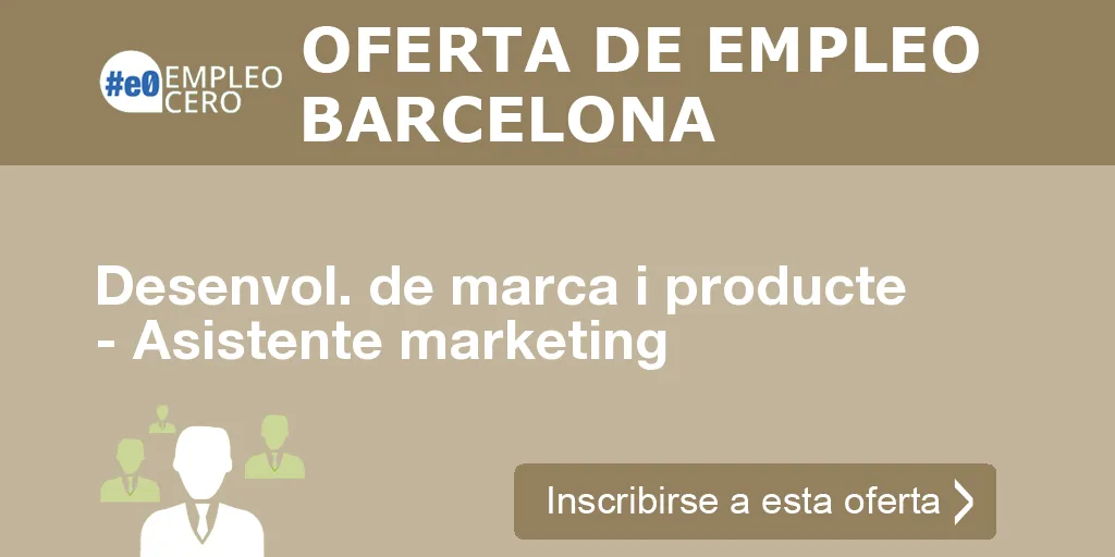 Desenvol. de marca i producte - Asistente marketing