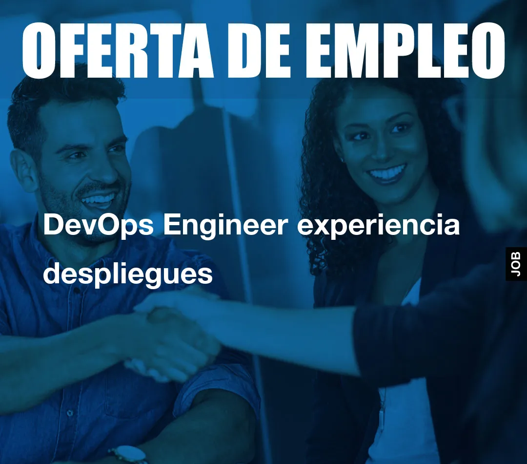 DevOps Engineer experiencia despliegues DevOps Engineer experiencia despliegues