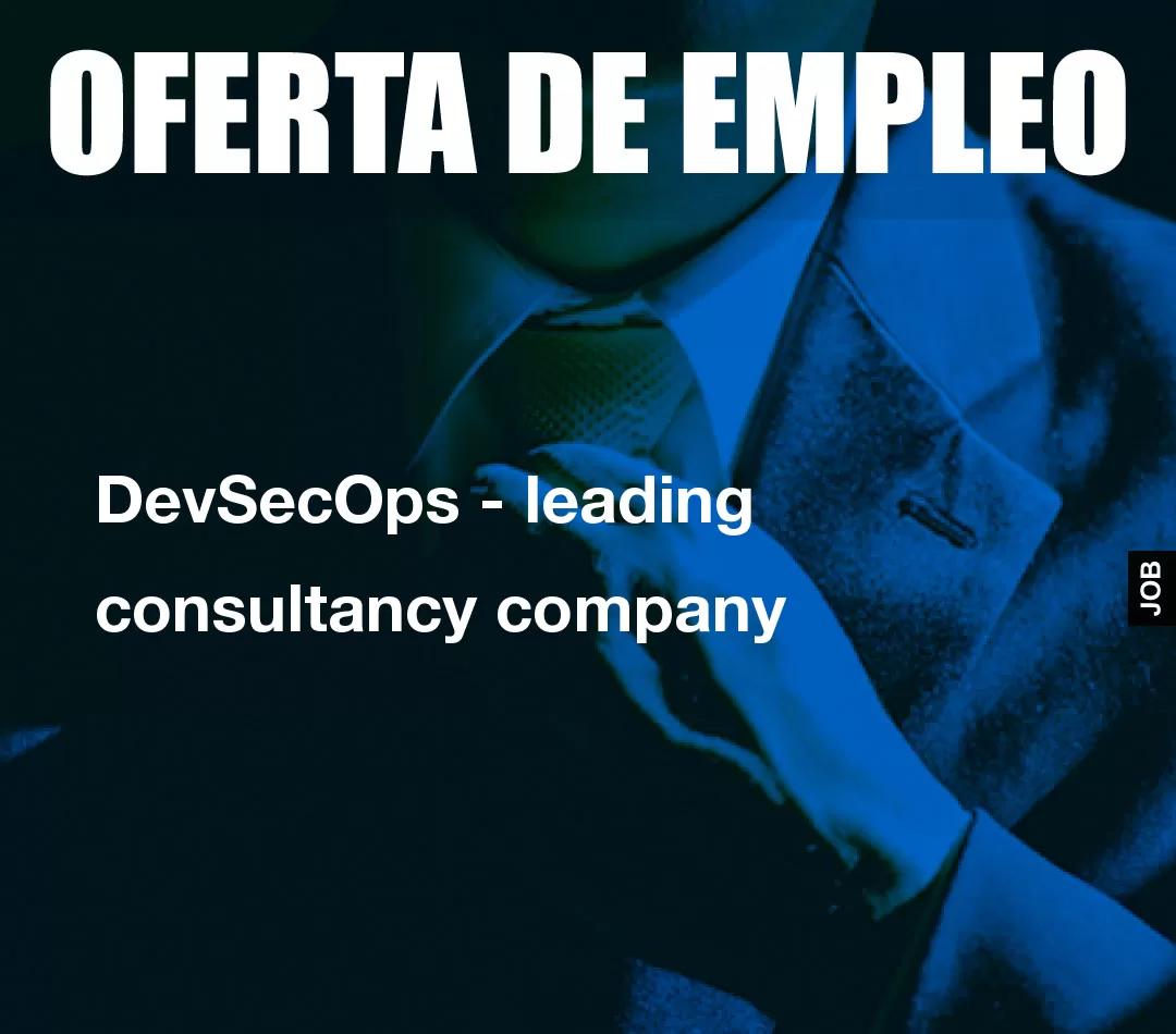 DevSecOps - leading consultancy company DevSecOps - leading consultancy company