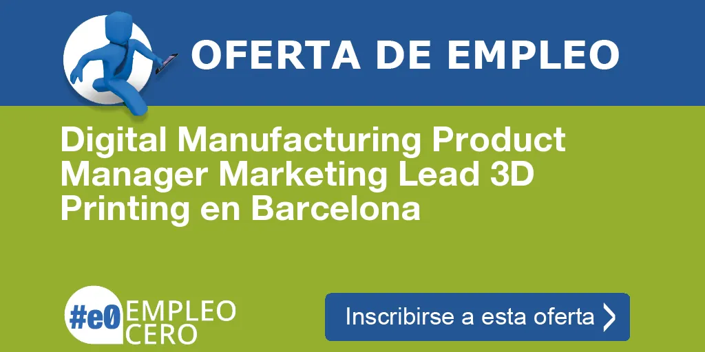 Digital Manufacturing Product Manager Marketing Lead 3D Printing en Barcelona Digital Manufacturing Product Manager Marketing Lead 3D Printing en Barcelona