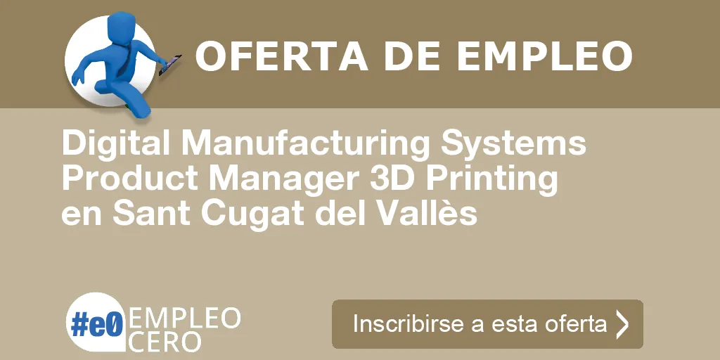Digital Manufacturing Systems Product Manager 3D Printing en Sant Cugat del Vallès