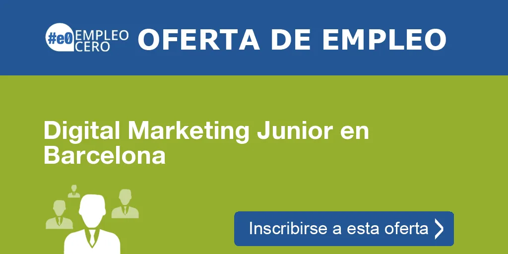 Digital Marketing Junior en Barcelona Digital Marketing Junior en Barcelona