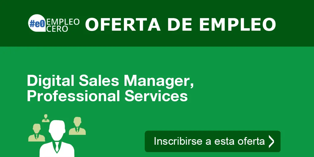 Digital Sales Manager, Professional Services Digital Sales Manager, Professional Services
