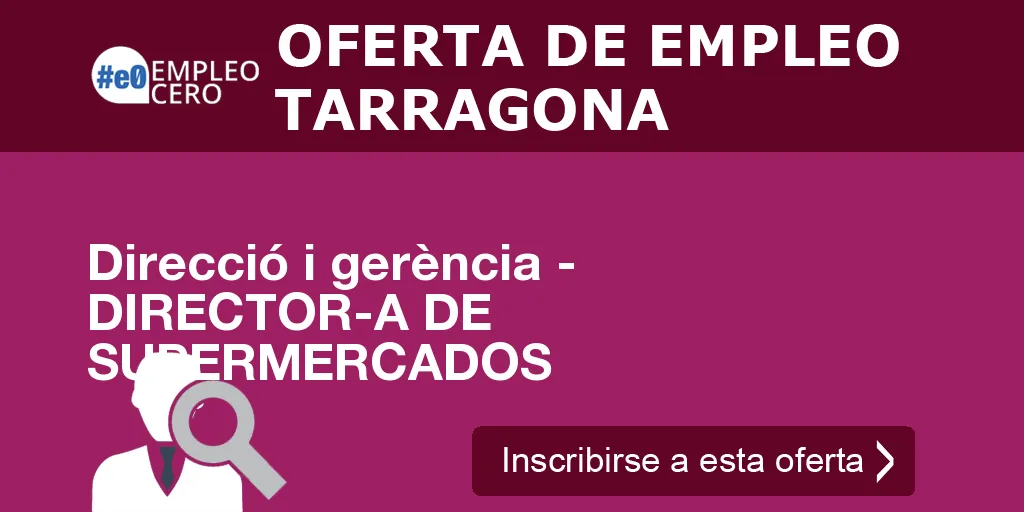 Direcció i gerència - DIRECTOR-A DE SUPERMERCADOS Direcció i gerència - DIRECTOR-A DE SUPERMERCADOS