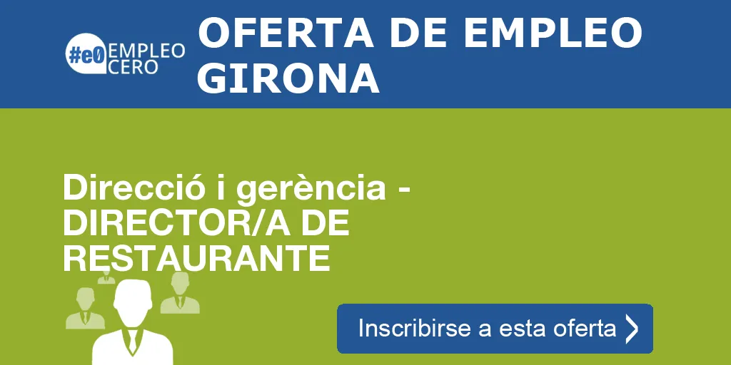 Direcció i gerència - DIRECTOR/A DE RESTAURANTE Direcció i gerència - DIRECTOR/A DE RESTAURANTE