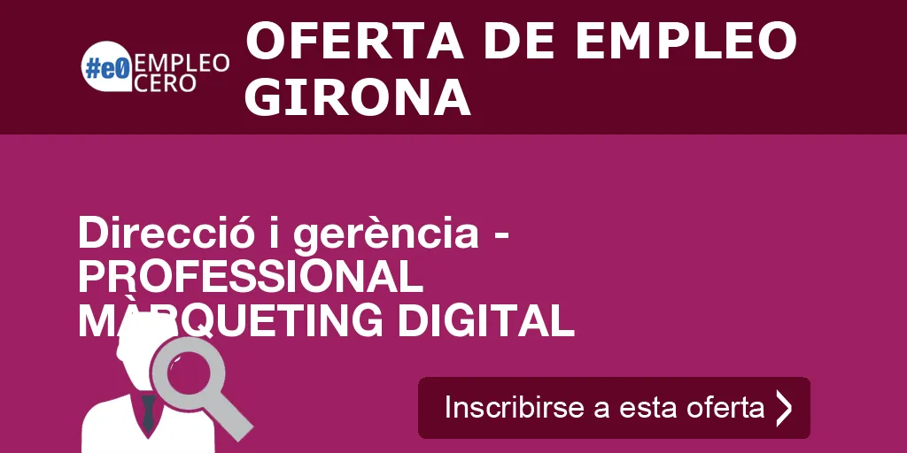 Direcció i gerència - PROFESSIONAL MÀRQUETING DIGITAL Direcció i gerència - PROFESSIONAL MÀRQUETING DIGITAL