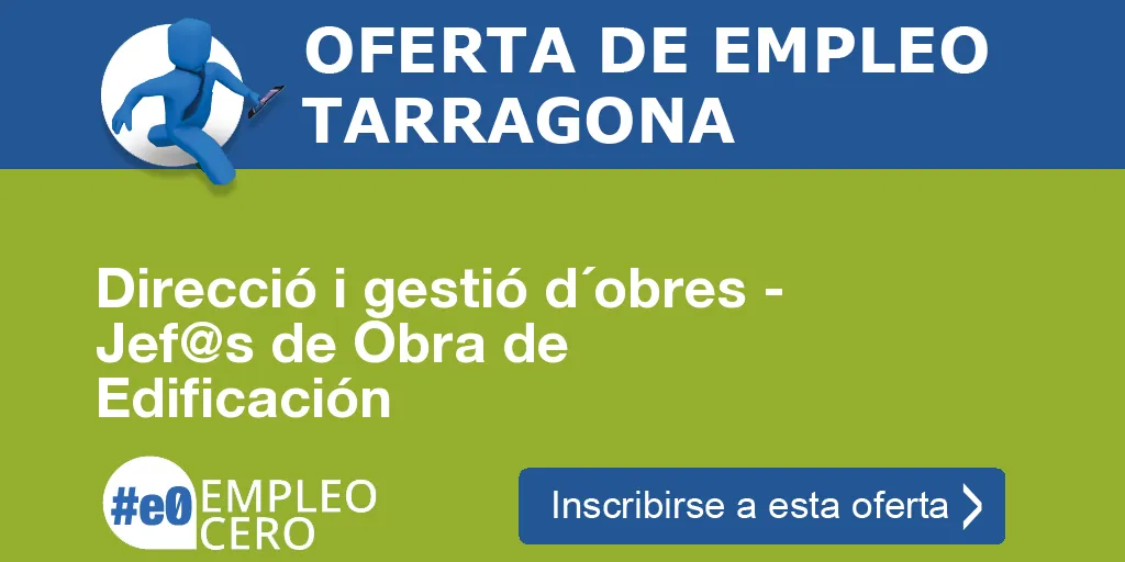 Direcció i gestió d´obres - Jef@s de Obra de Edificación Direcció i gestió d´obres - Jef@s de Obra de Edificación