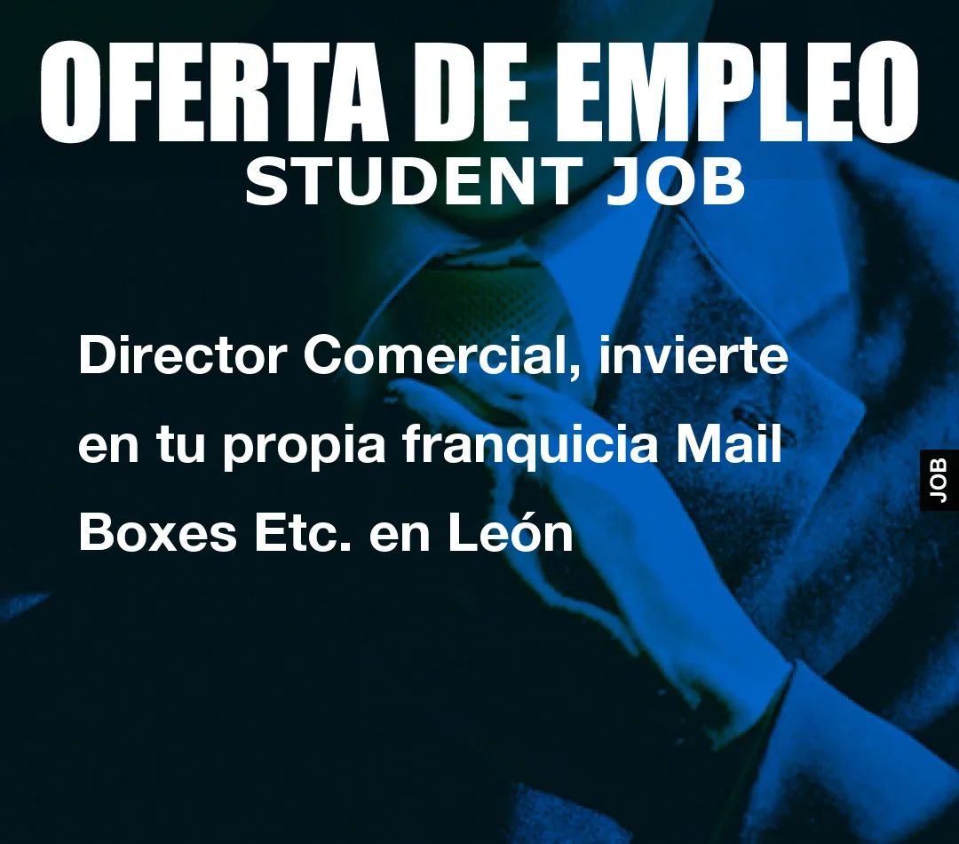 Director Comercial, invierte en tu propia franquicia Mail Boxes Etc. en Le