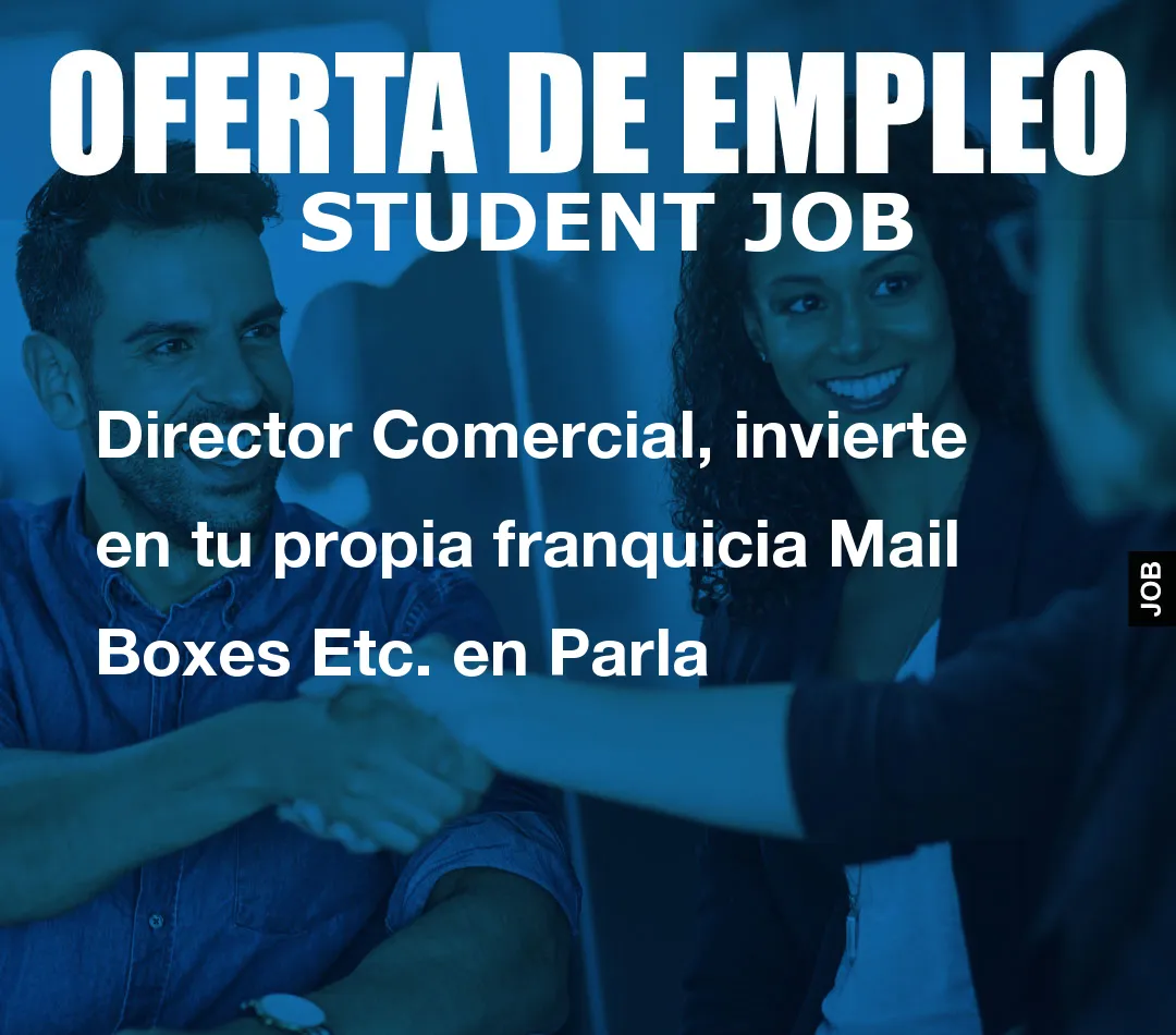 Director Comercial, invierte en tu propia franquicia Mail Boxes Etc. en Parla