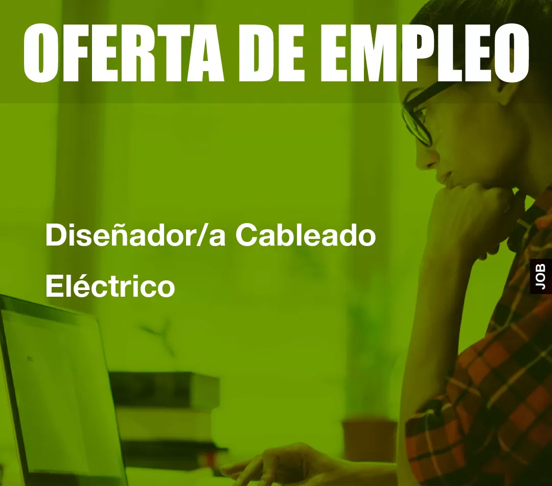 Diseñador/a Cableado Eléctrico Diseñador/a Cableado Eléctrico