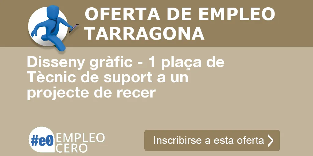 Disseny gràfic - 1 plaça de Tècnic de suport a un projecte de recer Disseny gràfic - 1 plaça de Tècnic de suport a un projecte de recer