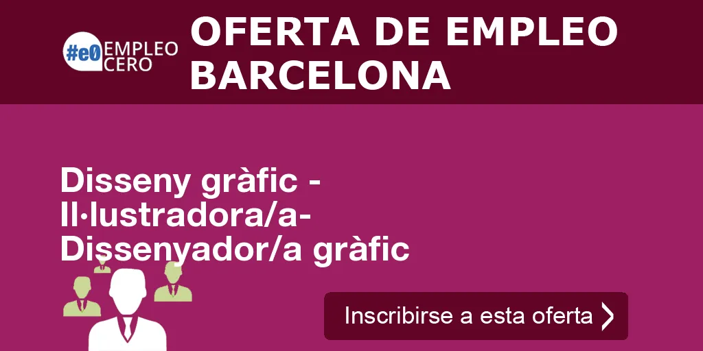 Disseny gràfic - Il·lustradora/a- Dissenyador/a gràfic Disseny gràfic - Il·lustradora/a- Dissenyador/a gràfic