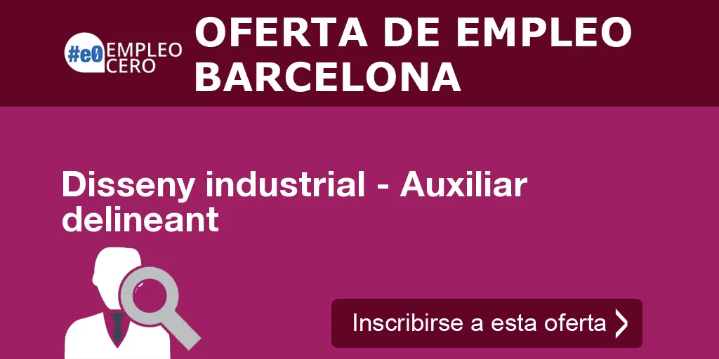 Disseny industrial - Auxiliar delineant Disseny industrial - Auxiliar delineant