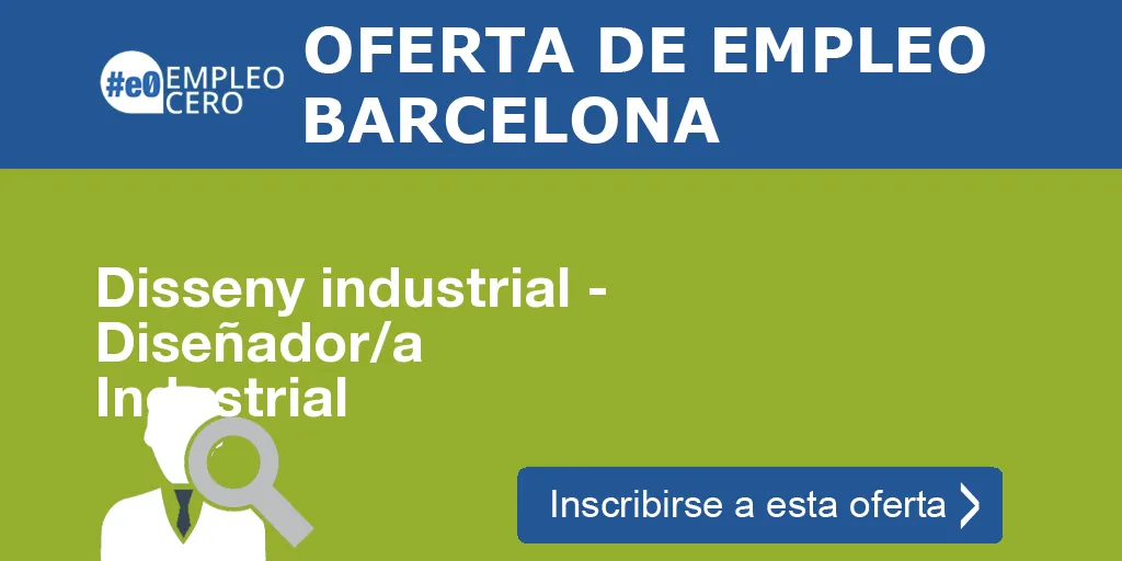 Disseny industrial - Diseñador/a Industrial Disseny industrial - Diseñador/a Industrial