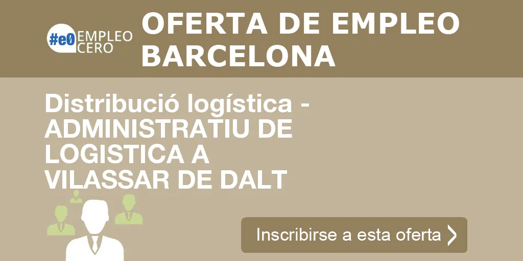 Distribució logística - ADMINISTRATIU DE LOGISTICA A VILASSAR DE DALT Distribució logística - ADMINISTRATIU DE LOGISTICA A VILASSAR DE DALT