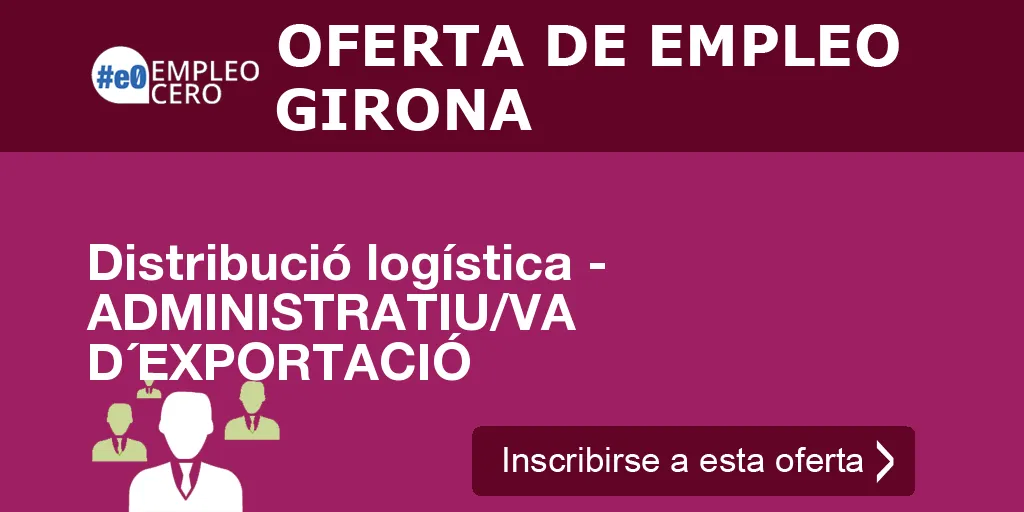 Distribució logística - ADMINISTRATIU/VA D´EXPORTACIÓ Distribució logística - ADMINISTRATIU/VA D´EXPORTACIÓ