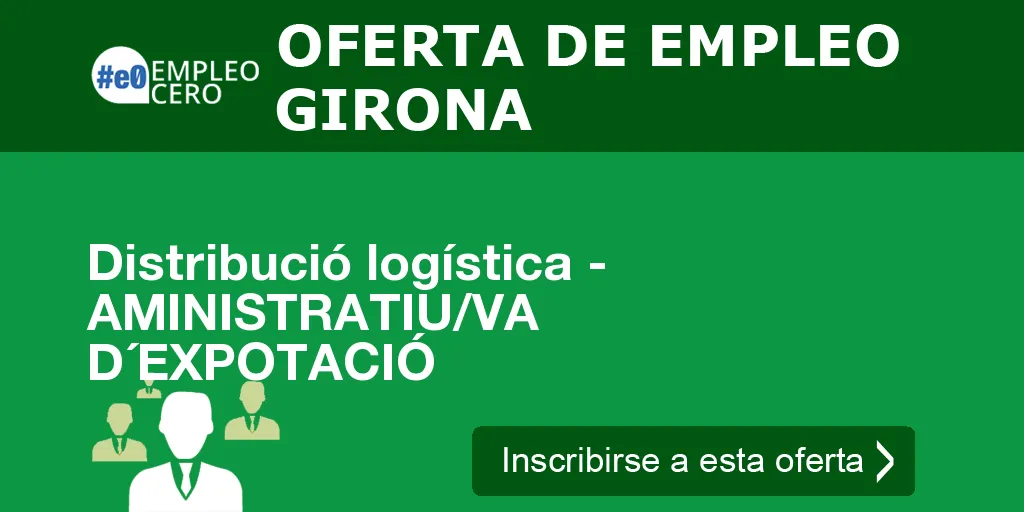 Distribució logística - AMINISTRATIU/VA D´EXPOTACIÓ Distribució logística - AMINISTRATIU/VA D´EXPOTACIÓ