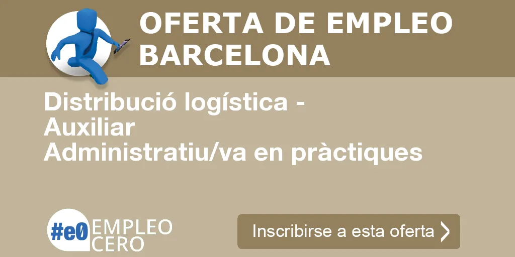 Distribució logística - Auxiliar Administratiu/va en pràctiques Distribució logística - Auxiliar Administratiu/va en pràctiques