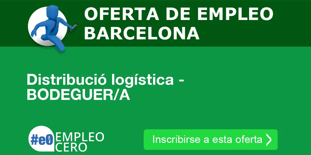 Distribució logística - BODEGUER/A Distribució logística - BODEGUER/A