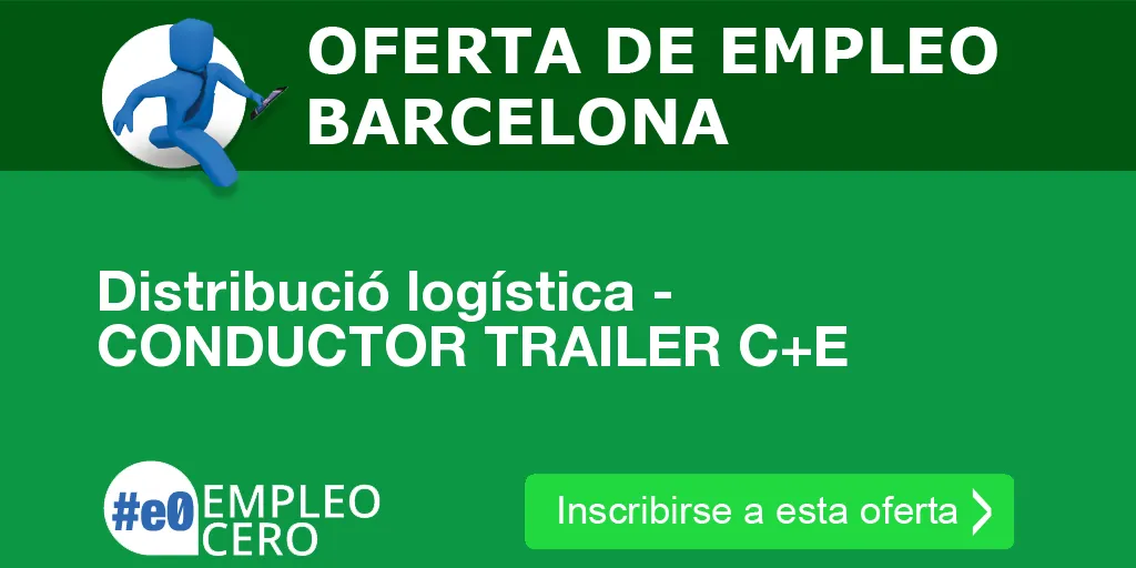 Distribució logística - CONDUCTOR TRAILER C+E Distribució logística - CONDUCTOR TRAILER C+E