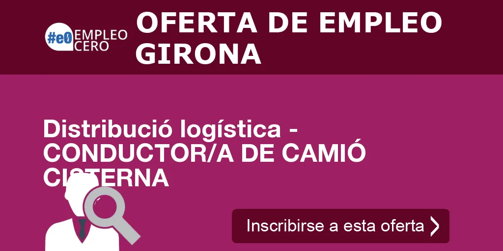 Distribució logística - CONDUCTOR/A DE CAMIÓ CISTERNA Distribució logística - CONDUCTOR/A DE CAMIÓ CISTERNA