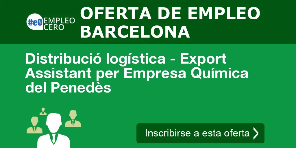 Distribució logística - Export Assistant per Empresa Química del Penedès Distribució logística - Export Assistant per Empresa Química del Penedès