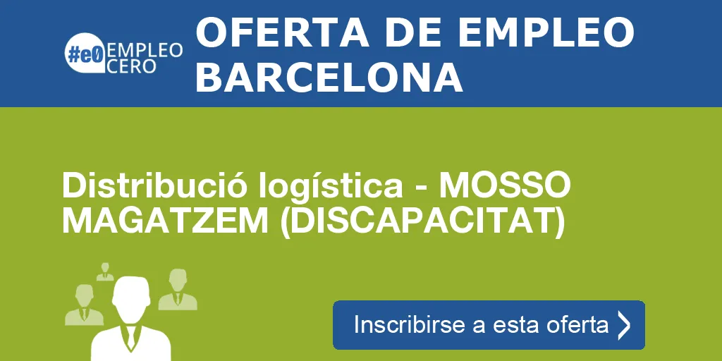Distribució logística - MOSSO MAGATZEM (DISCAPACITAT) Distribució logística - MOSSO MAGATZEM (DISCAPACITAT)