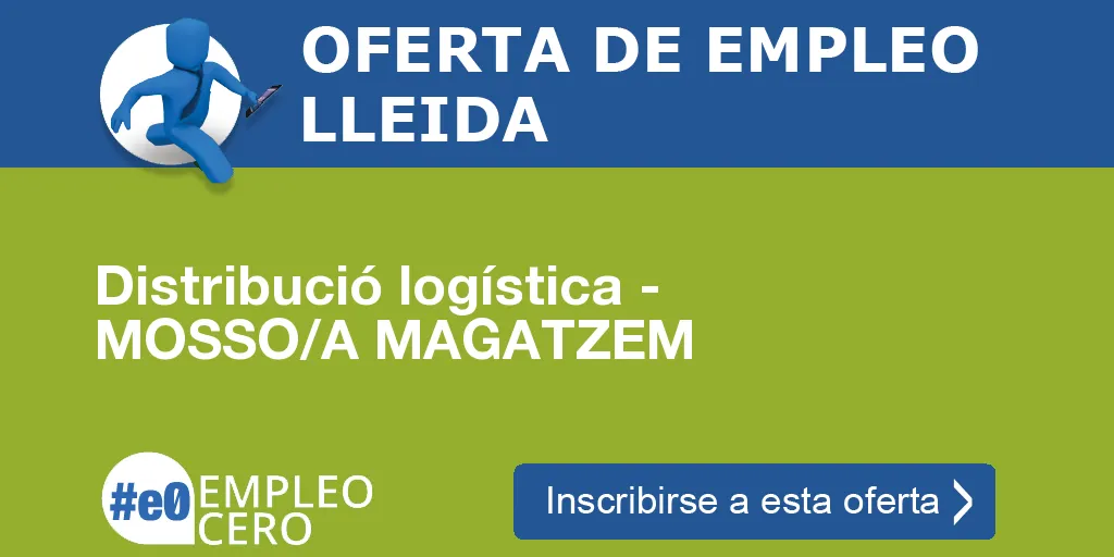 Distribució logística - MOSSO/A MAGATZEM Distribució logística - MOSSO/A MAGATZEM