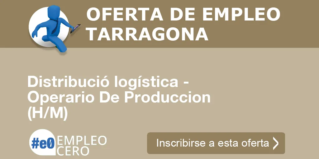 Distribució logística - Operario De Produccion (H/M) Distribució logística - Operario De Produccion (H/M)
