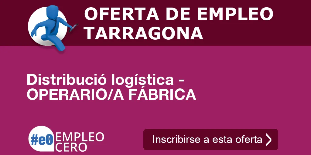 Distribució logística - OPERARIO/A FÁBRICA Distribució logística - OPERARIO/A FÁBRICA