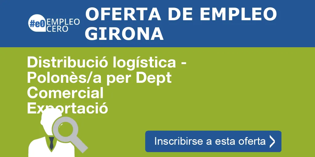 Distribució logística - Polonès/a per Dept Comercial Exportació Distribució logística - Polonès/a per Dept Comercial Exportació