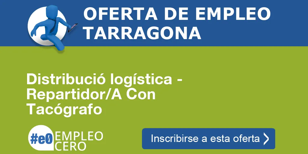 Distribució logística - Repartidor/A Con Tacógrafo Distribució logística - Repartidor/A Con Tacógrafo