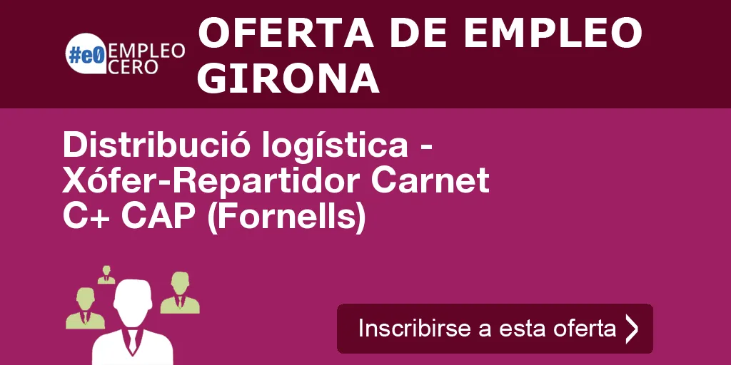 Distribució logística - Xófer-Repartidor Carnet C+ CAP (Fornells) Distribució logística - Xófer-Repartidor Carnet C+ CAP (Fornells)