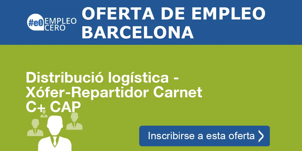 Distribució logística - Xófer-Repartidor Carnet C+ CAP Distribució logística - Xófer-Repartidor Carnet C+ CAP