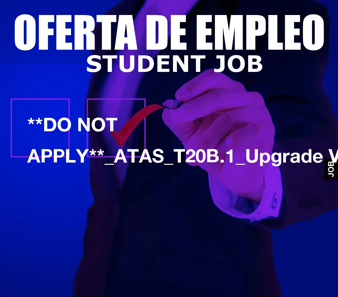 **DO NOT APPLY**_ATAS_T20B.1_Upgrade Validation_View/Edit Test Requisition en Madrid