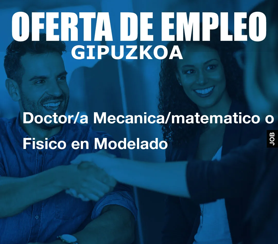 Doctor/a Mecanica/matematico o Fisico en Modelado