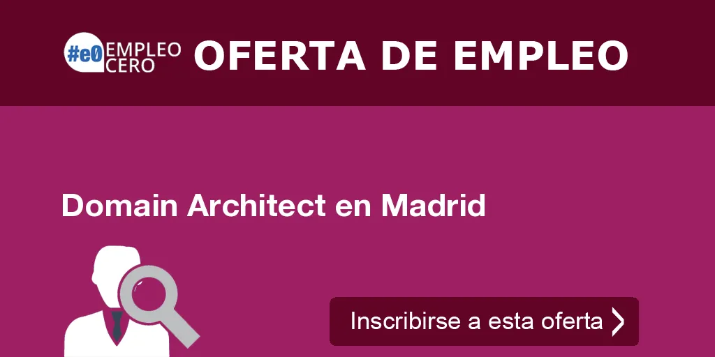 Domain Architect en Madrid Domain Architect en Madrid