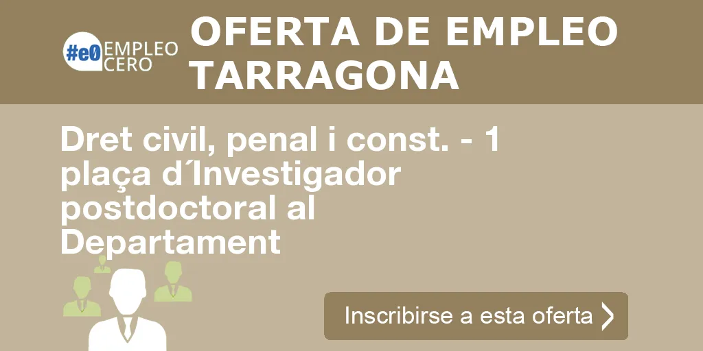 Dret civil, penal i const. - 1 plaça d´Investigador postdoctoral al Departament