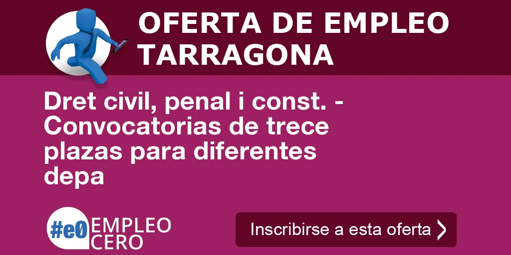 Dret civil, penal i const. - Convocatorias de trece plazas para diferentes depa Dret civil, penal i const. - Convocatorias de trece plazas para diferentes depa