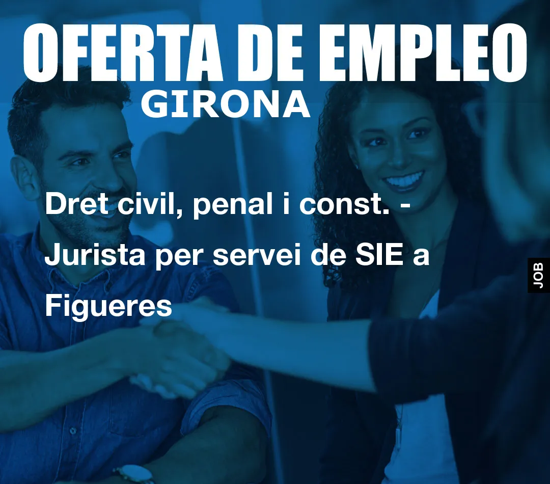 Dret civil, penal i const. – Jurista per servei de SIE a Figueres