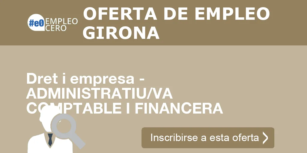 Dret i empresa - ADMINISTRATIU/VA COMPTABLE I FINANCERA Dret i empresa - ADMINISTRATIU/VA COMPTABLE I FINANCERA