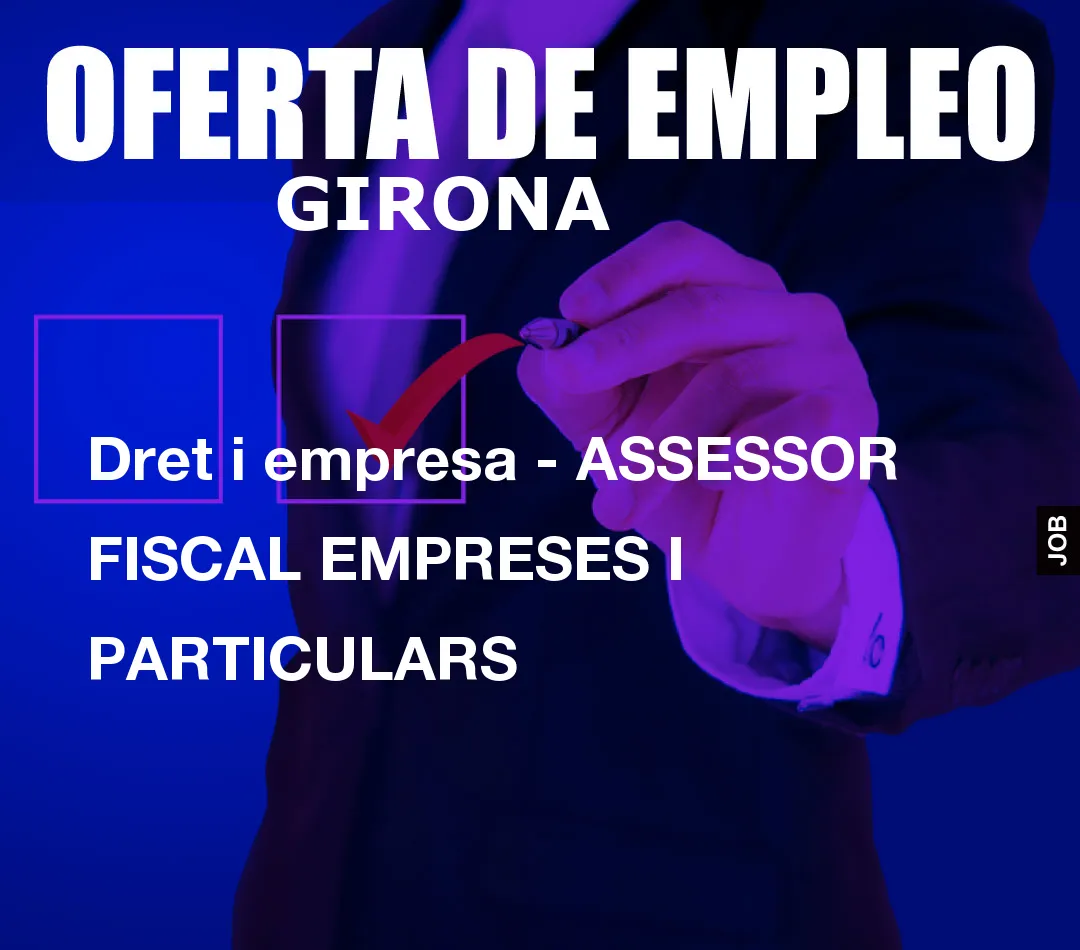 Dret i empresa – ASSESSOR FISCAL EMPRESES I PARTICULARS