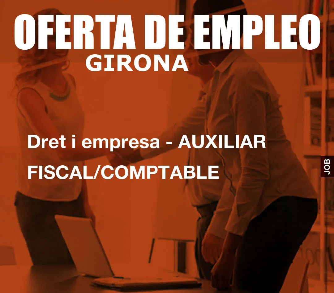 Dret i empresa – AUXILIAR  FISCAL/COMPTABLE