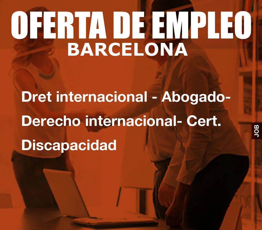 Dret internacional – Abogado- Derecho internacional- Cert. Discapacidad
