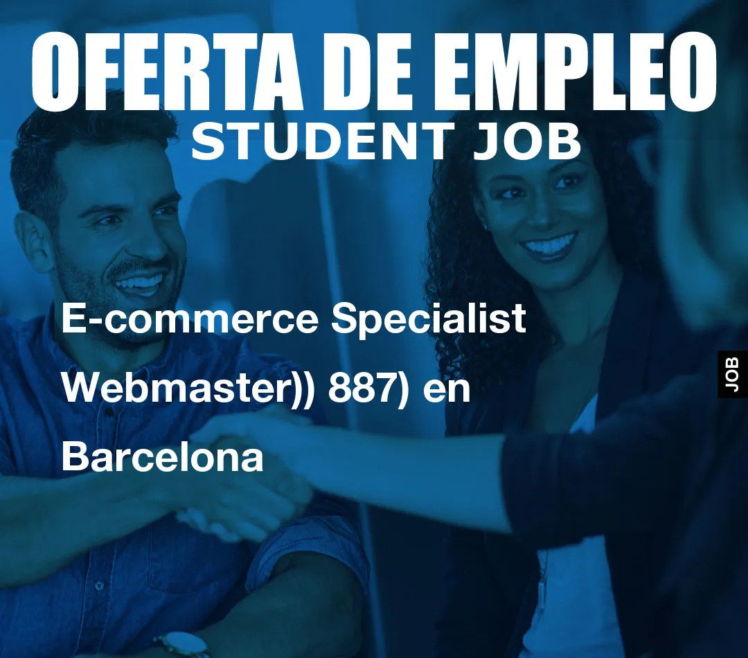 E-commerce Specialist Webmaster)) 887) en Barcelona